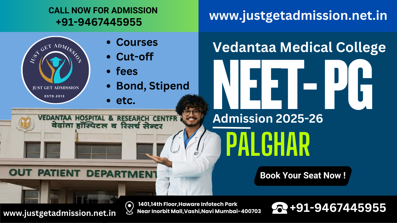 Vedantaa Medical College Palghar NEET PG 2025-26: Admission, Courses, Cut-off, fees, Bond, Stipend, etc.